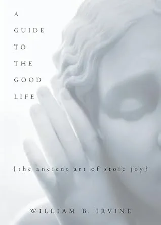 A Guide to the Good Life